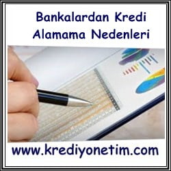 Bankalardan Kredi Alamama Nedenleri