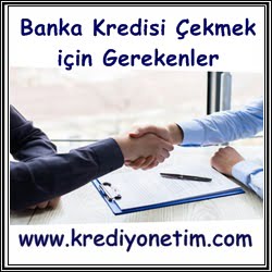 Banka Kredisi Çekmek için Gerekenler