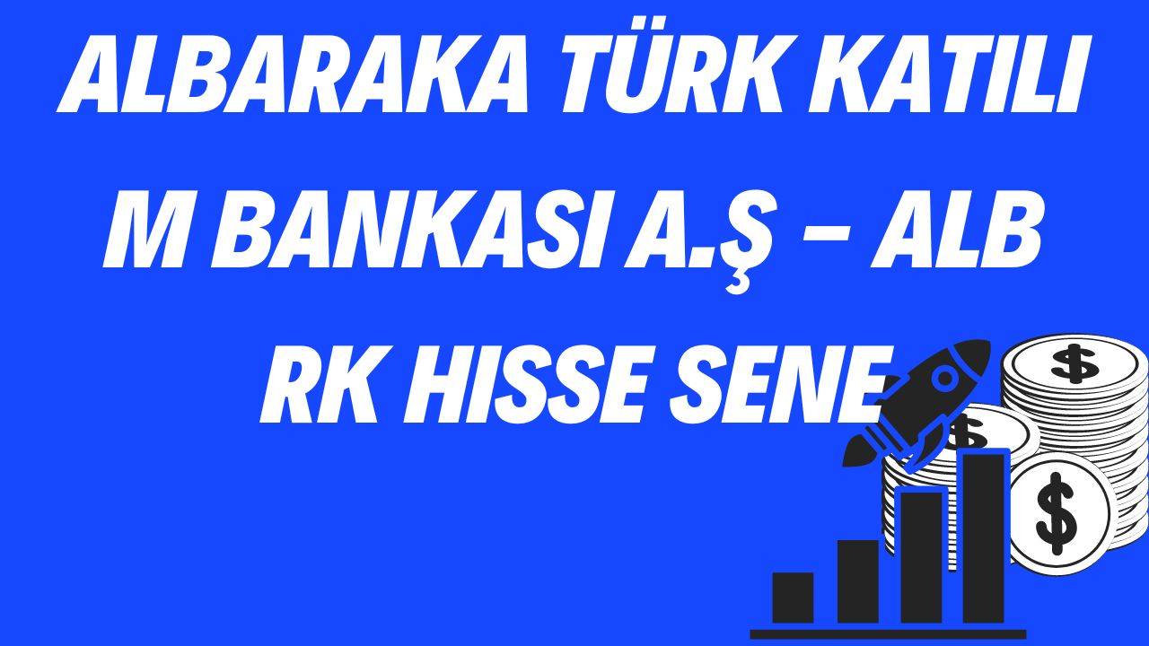 Albaraka Türk Katılım Bankası A.Ş - ALBRK Hisse Senedi