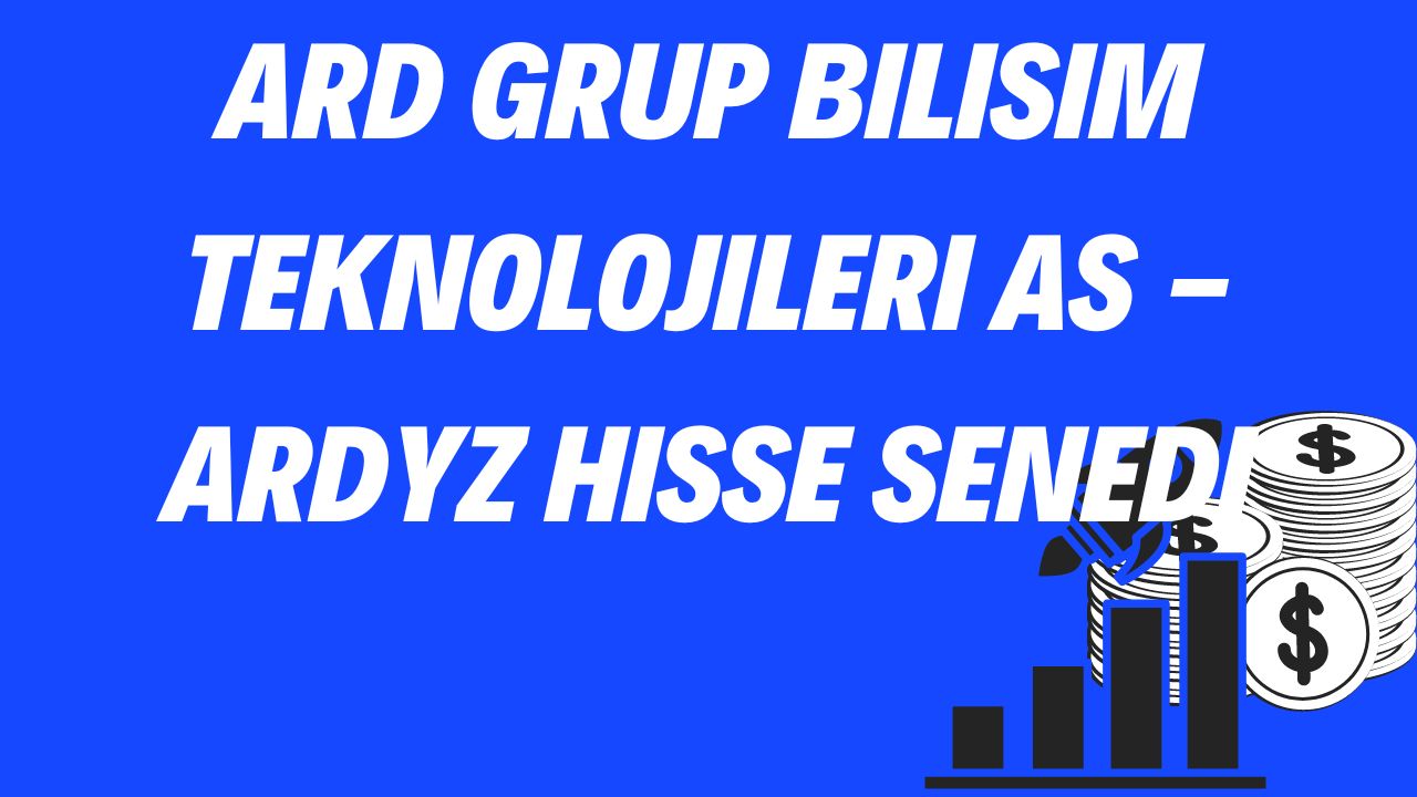 Ard Grup Bilisim Teknolojileri AS - ARDYZ Hisse Senedi