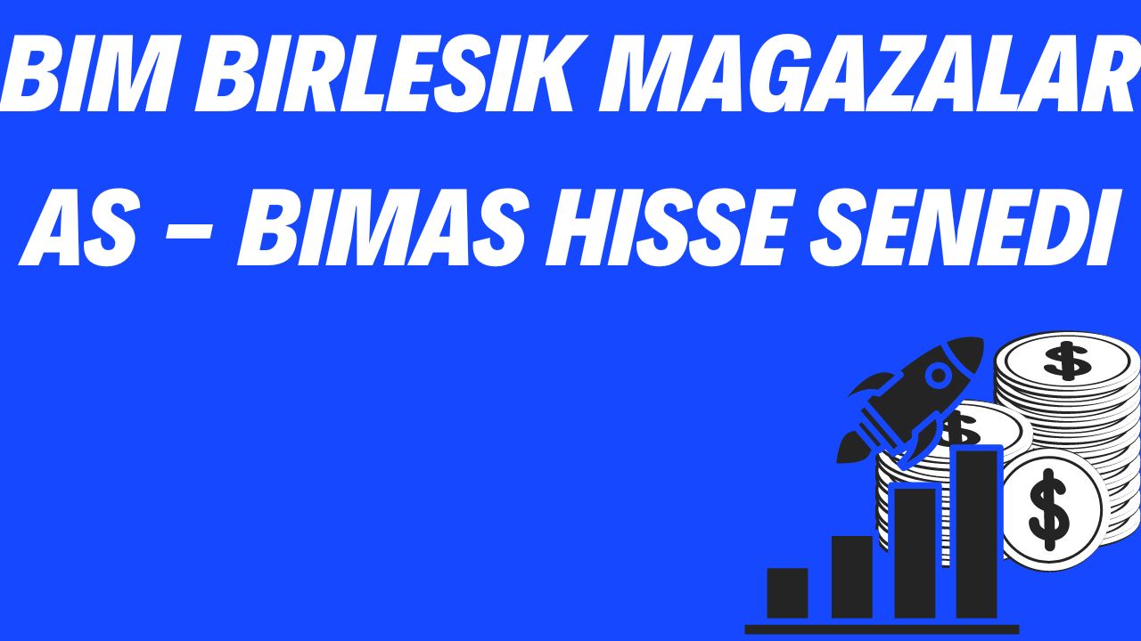 BIM Birlesik Magazalar AS - BIMAS Hisse Senedi