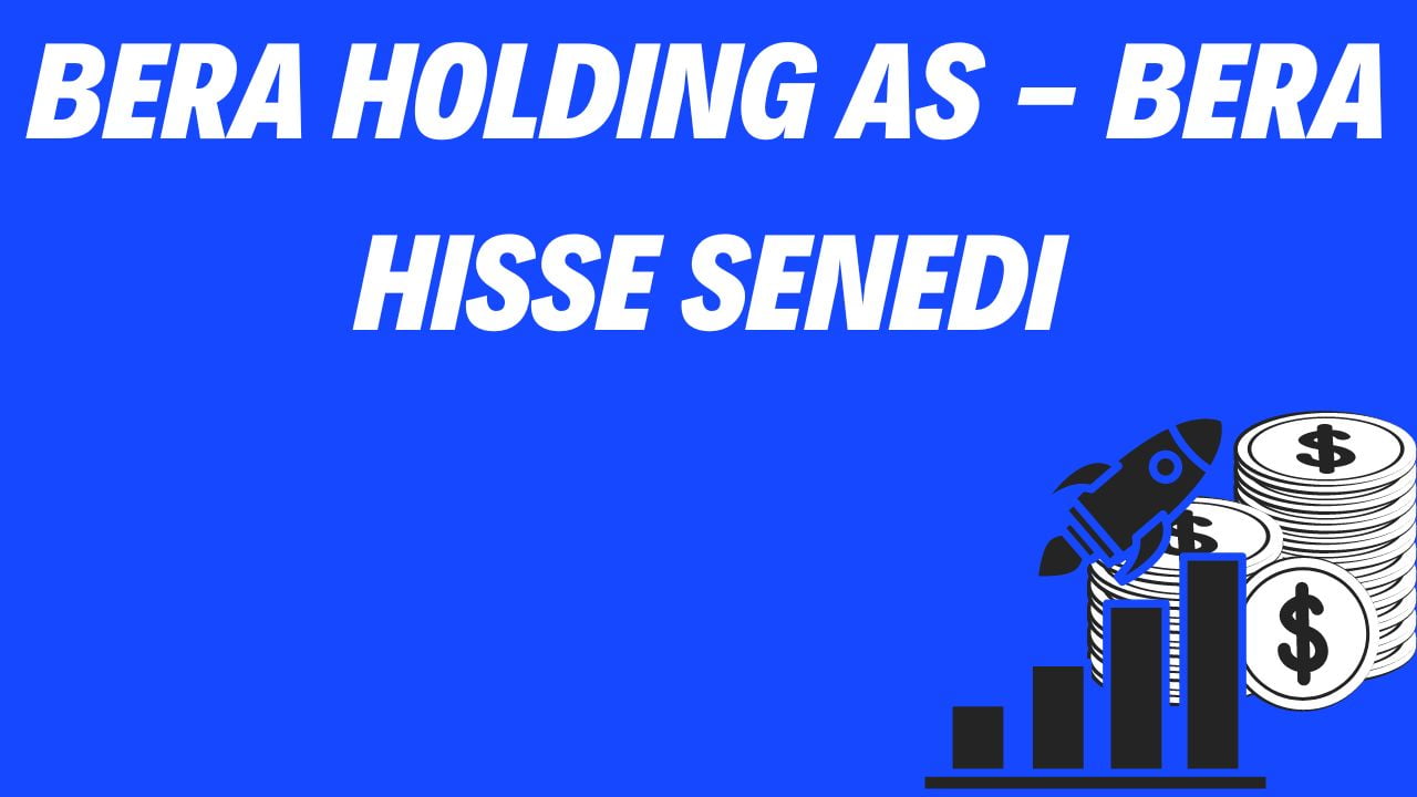 Bera Holding AS - BERA Hisse Senedi