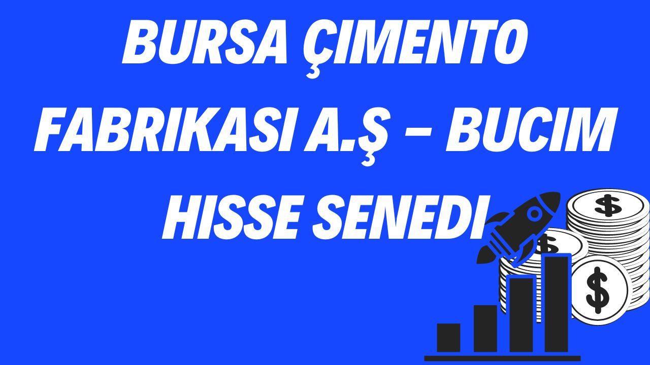 Bursa Çimento Fabrikasi A.Ş - BUCIM Hisse Senedi