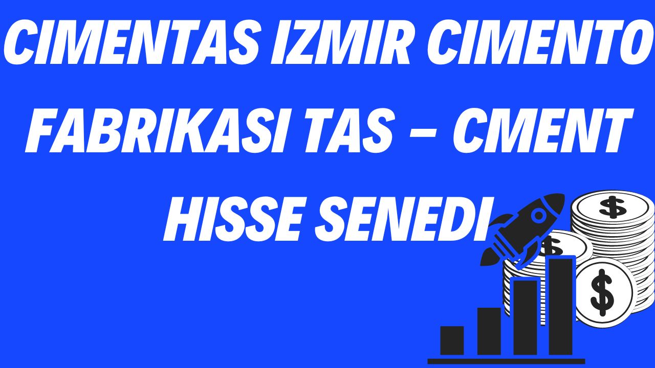 Cimentas Izmir Cimento Fabrikasi TAS - CMENT Hisse Senedi