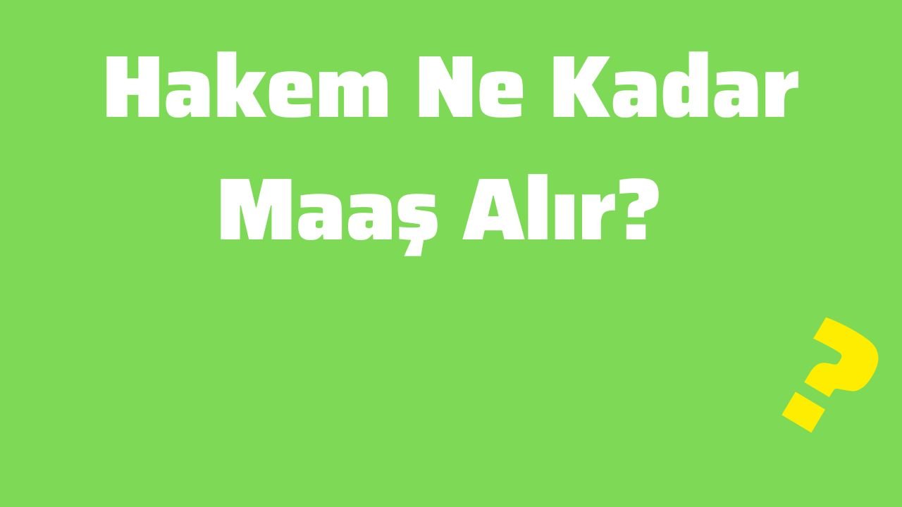 Hakem Ne Kadar Maaş Alır
