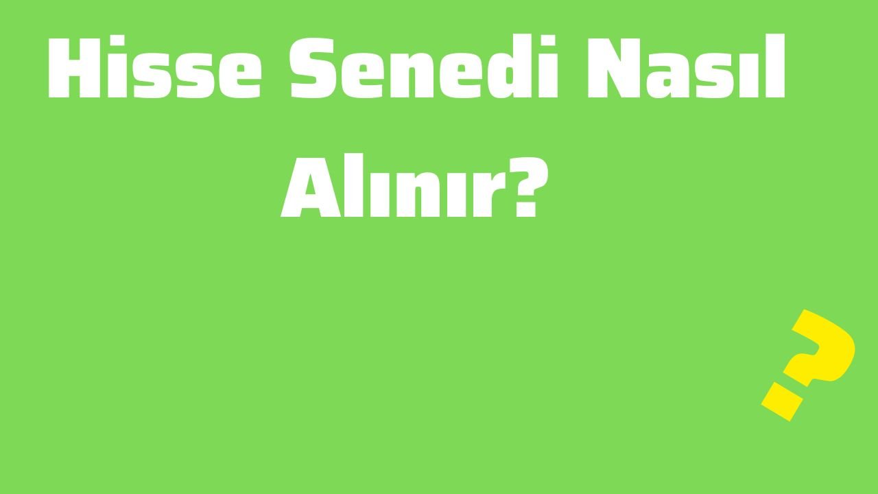 Hisse Senedi Nasıl Alınır