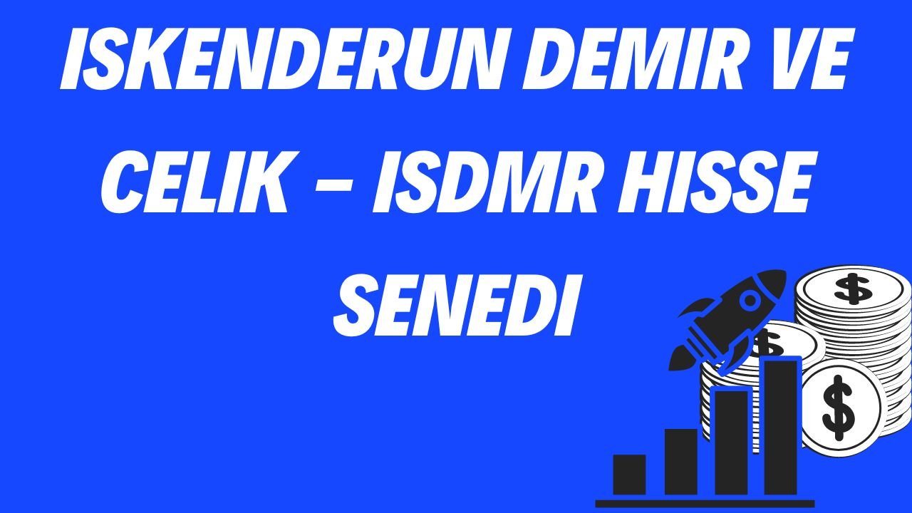 Iskenderun Demir ve Celik - ISDMR Hisse Senedi