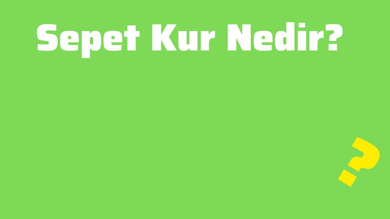 Sepet Kur Nedir