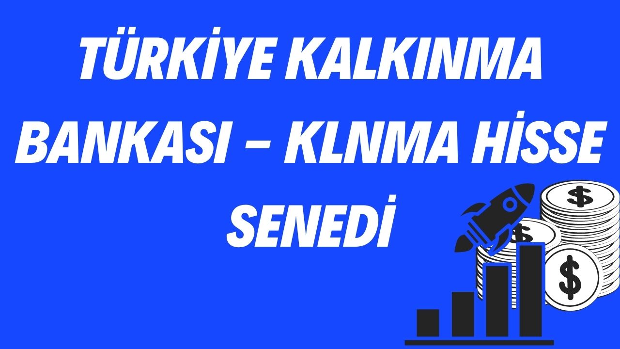 Türkiye Kalkınma Bankası - KLNMA Hisse Senedi