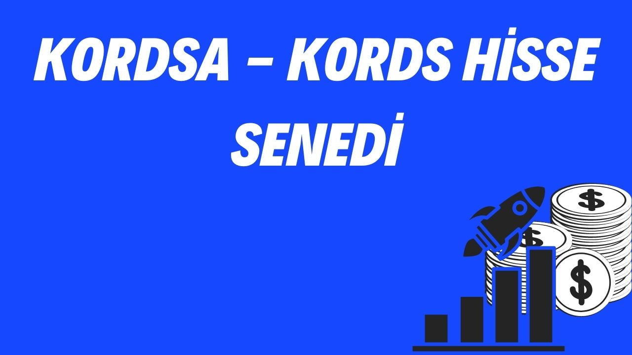KordSA - KORDS Hisse Senedi