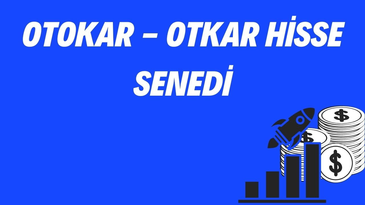 Otokar - OTKAR Hisse Senedi