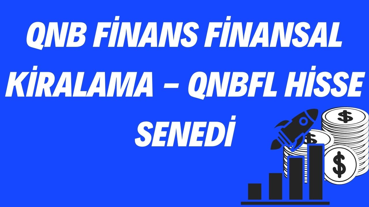 QNB Finans Finansal Kiralama - QNBFL Hisse Senedi