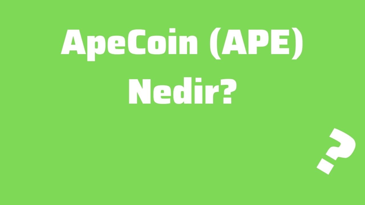ApeCoin (APE) Nedir