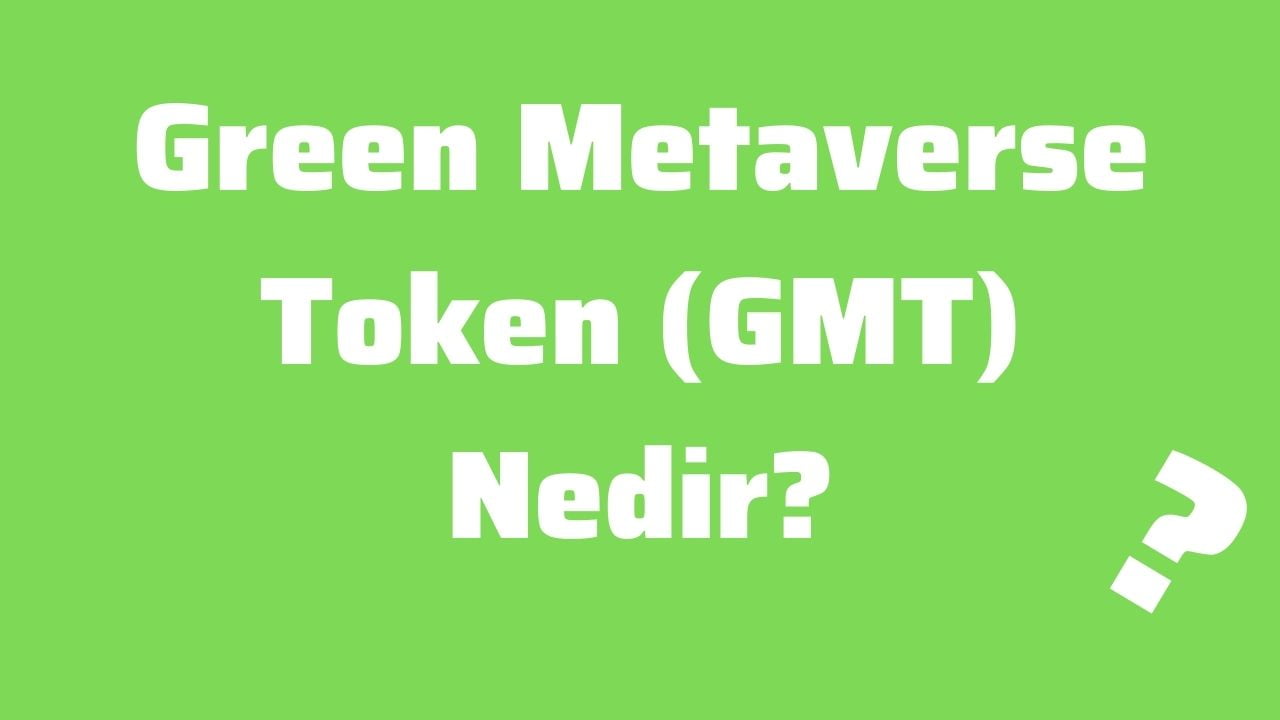 Green Metaverse Token (GMT) Nedir