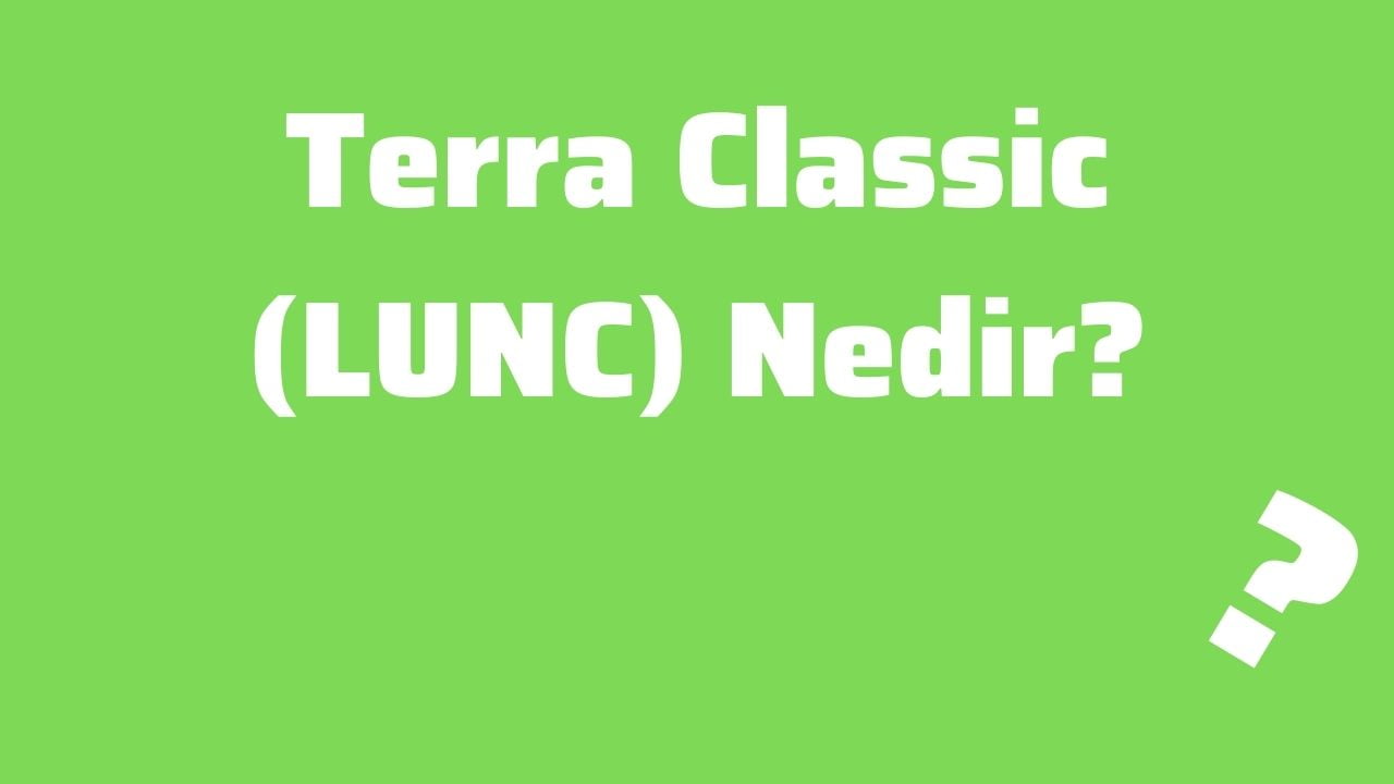 Terra Classic (LUNC) Nedir