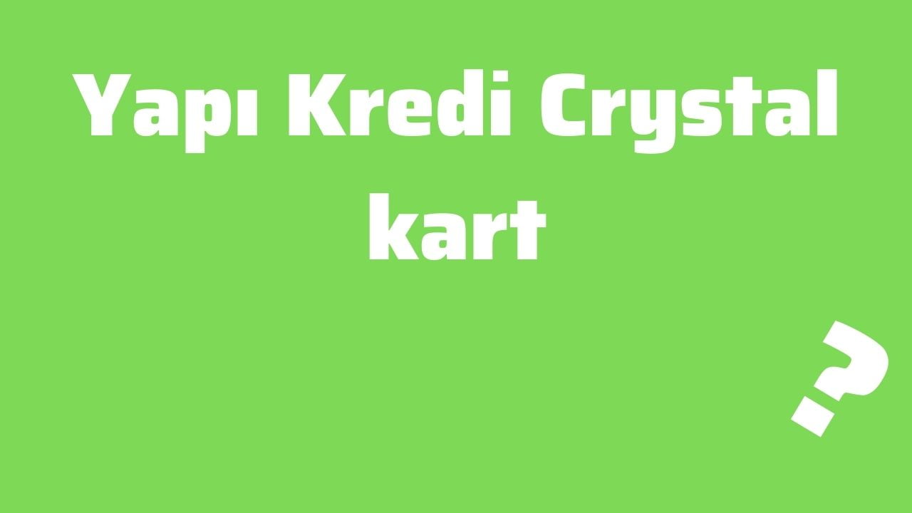 Yapı Kredi Crystal kart