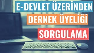 Dernek Uyeligi Sorgulama