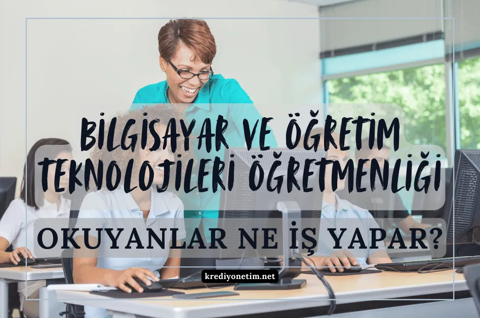 Bilgisayar ve Öğretim Teknolojileri Öğretmenliği