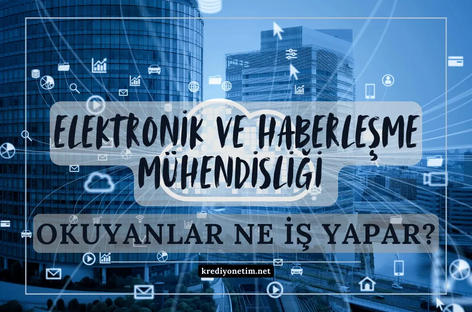Elektronik ve Haberleşme Mühendisliği