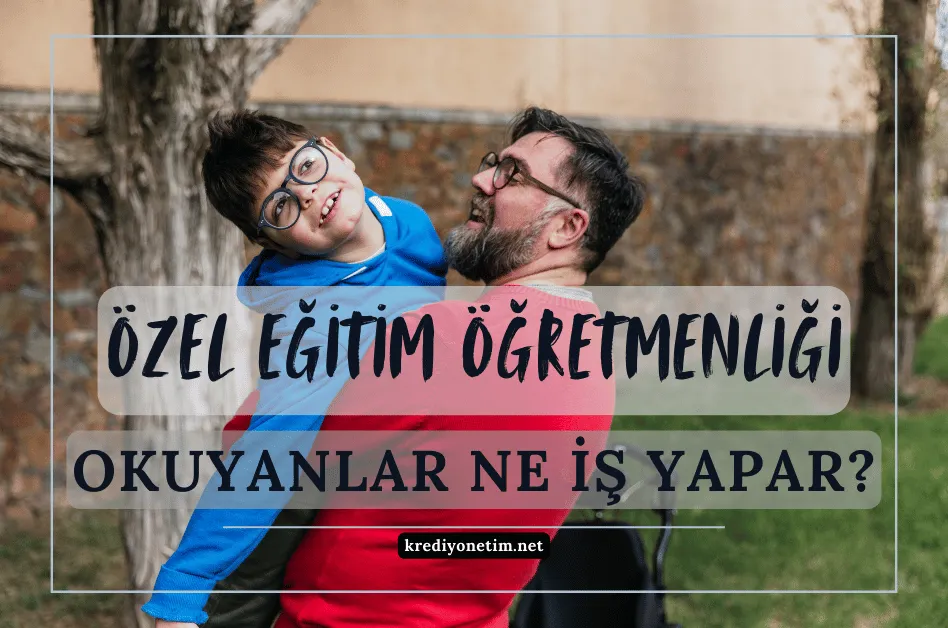 Özel eğitim öğretmenliği