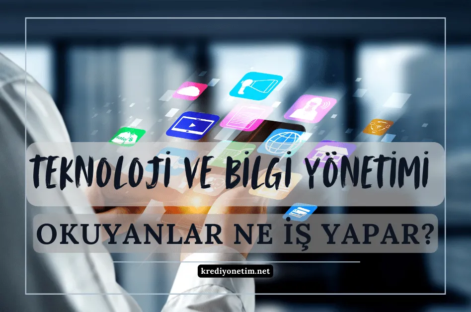 Teknoloji ve bilgi yönetimi